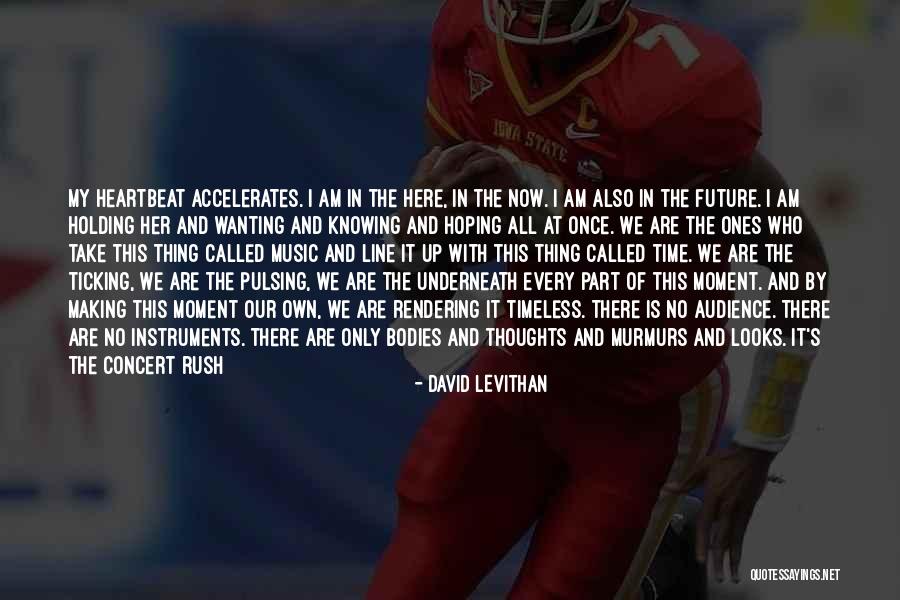 Music Audience Quotes By David Levithan Music Audience Quotes By David Levithan
