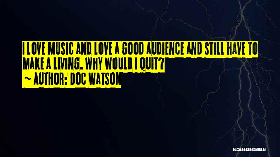 Music Audience Quotes By Doc Watson