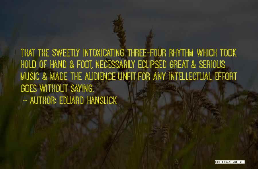Music Audience Quotes By Eduard Hanslick