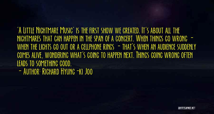 Music Audience Quotes By Richard Hyung-ki Joo