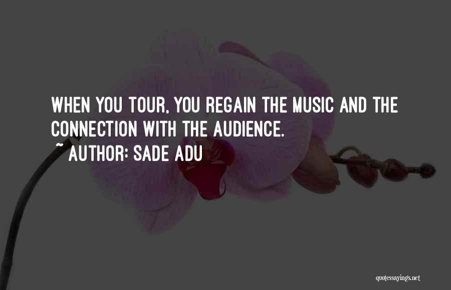Music Audience Quotes By Sade Adu