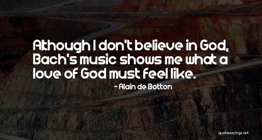 Music Bach Quotes By Alain De Botton Music Bach Quotes By Alain De Botton