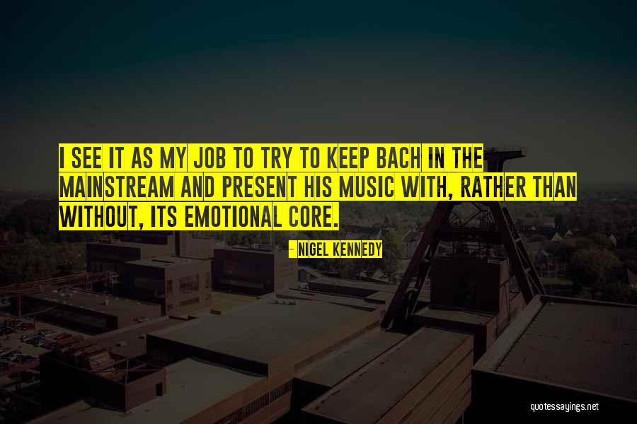 Music Bach Quotes By Nigel Kennedy Music Bach Quotes By Nigel Kennedy