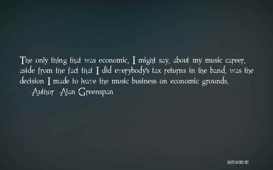 Music Band Quotes By Alan Greenspan