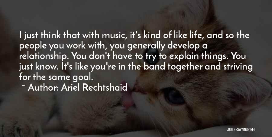 Music Band Quotes By Ariel Rechtshaid
