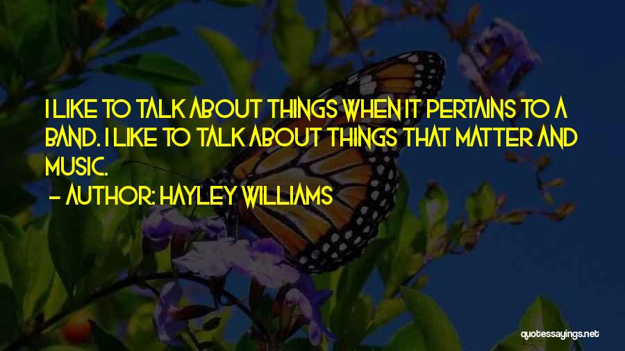 Music Band Quotes By Hayley Williams