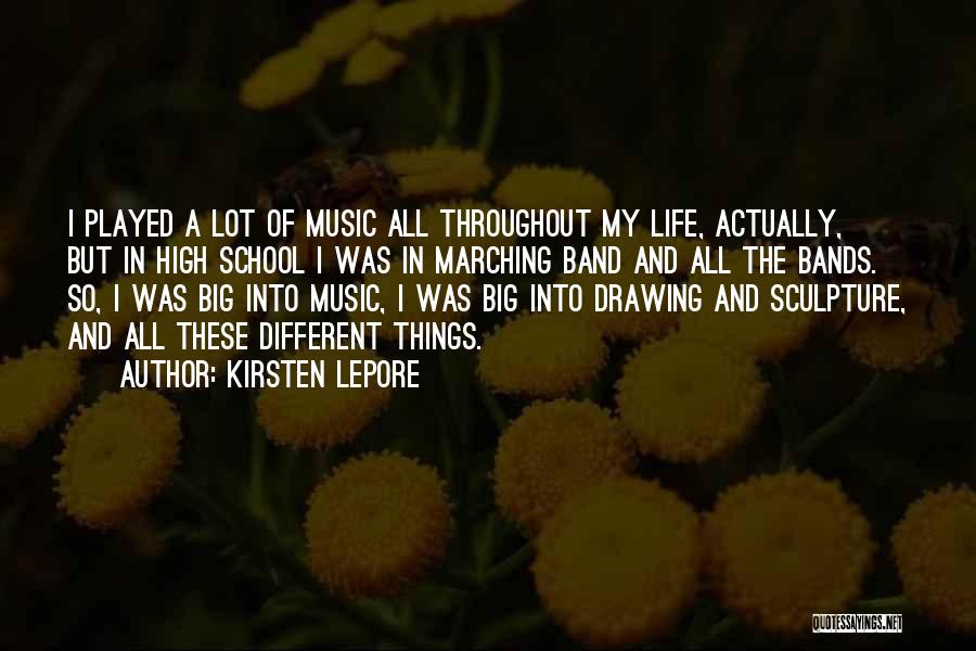 Music Band Quotes By Kirsten Lepore
