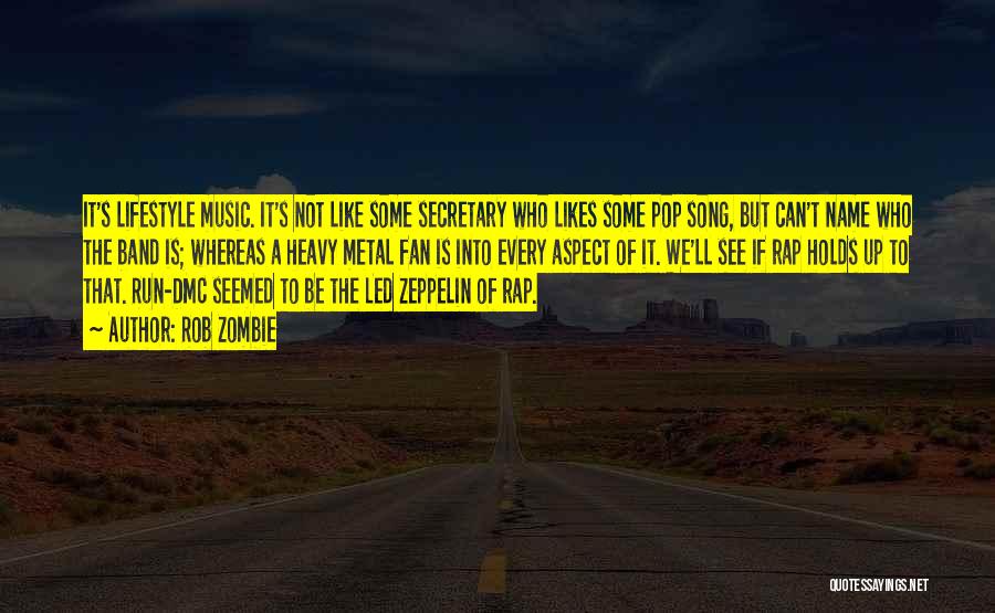 Music Band Quotes By Rob Zombie