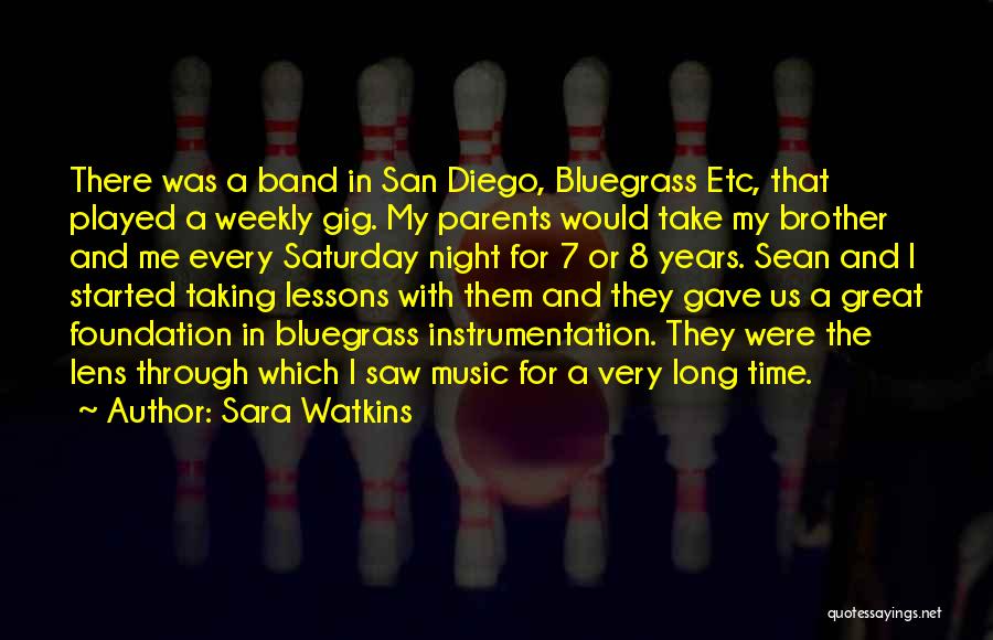Music Band Quotes By Sara Watkins