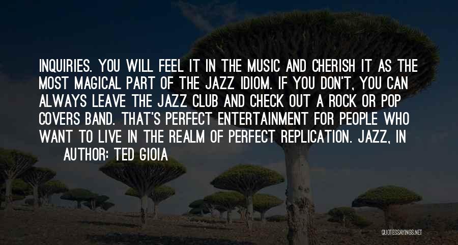 Music Band Quotes By Ted Gioia