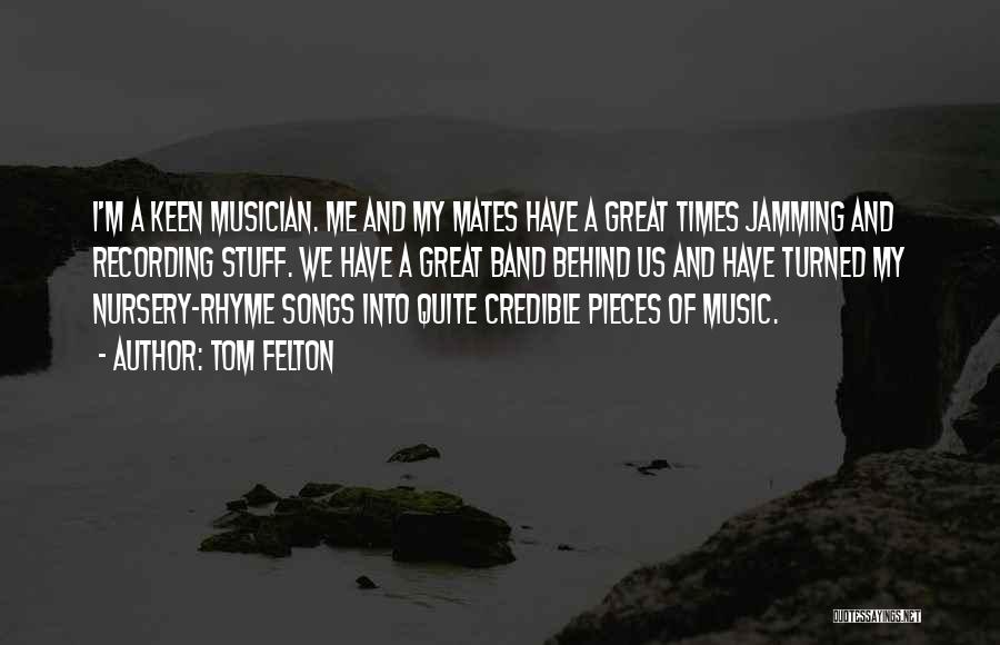 Music Band Quotes By Tom Felton