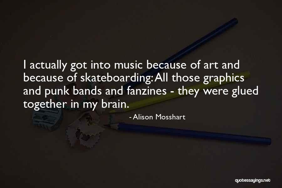 Music Bands Quotes By Alison Mosshart