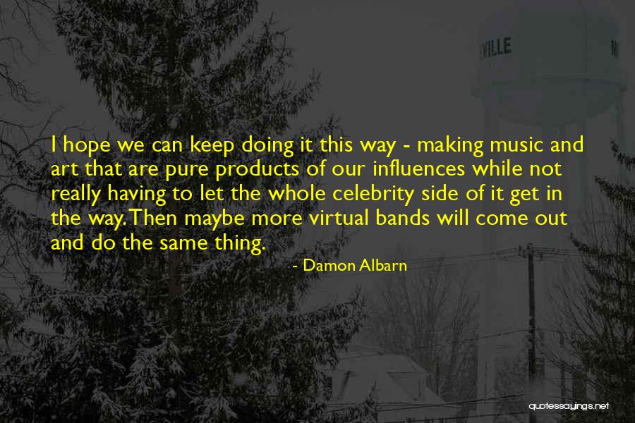 Music Bands Quotes By Damon Albarn