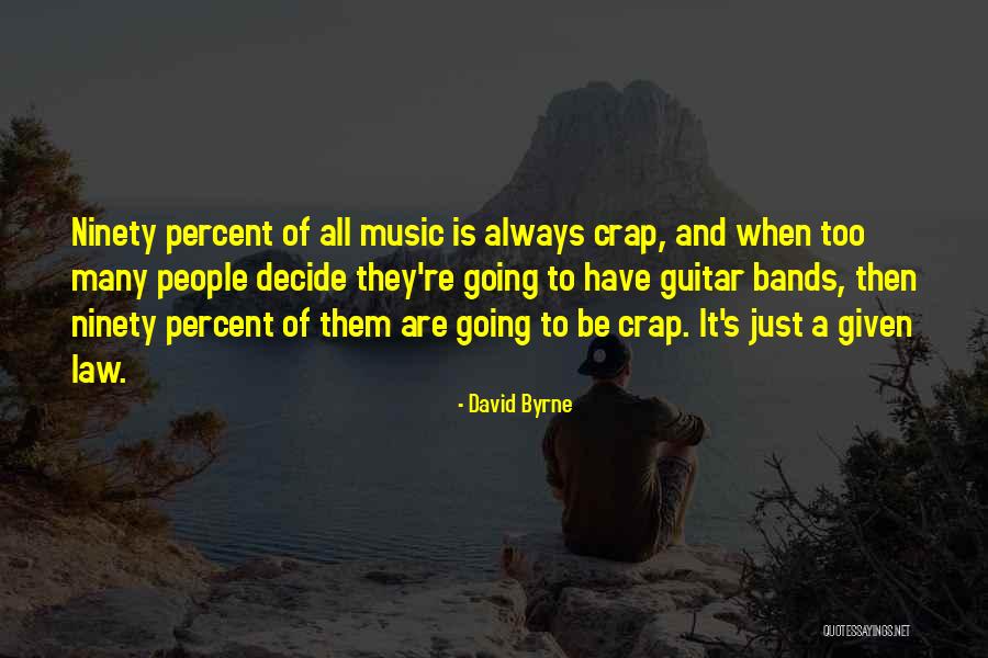 Music Bands Quotes By David Byrne