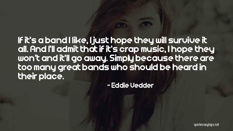 Music Bands Quotes By Eddie Vedder