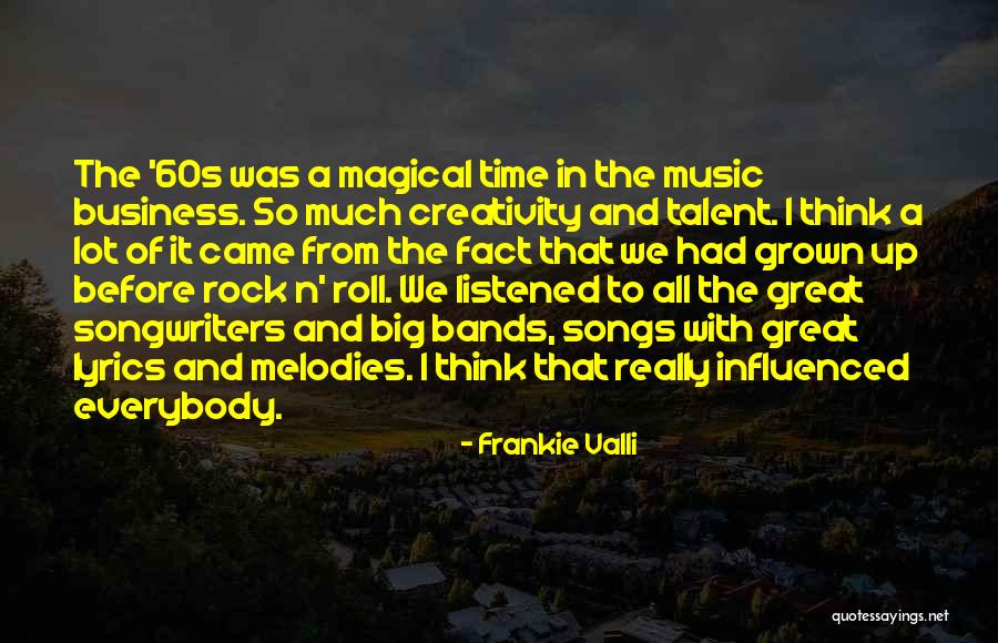 Music Bands Quotes By Frankie Valli