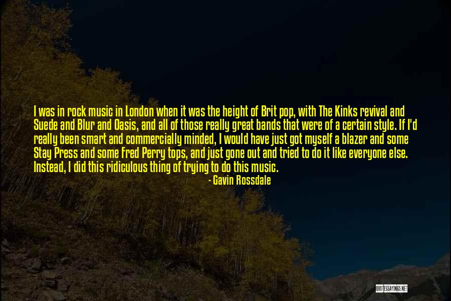 Music Bands Quotes By Gavin Rossdale