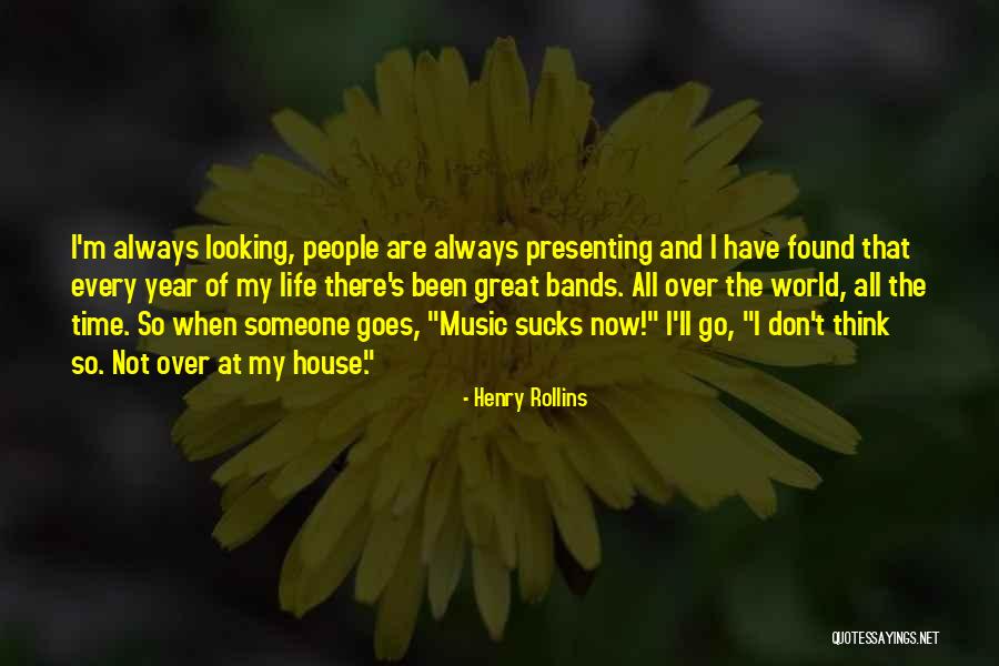 Music Bands Quotes By Henry Rollins