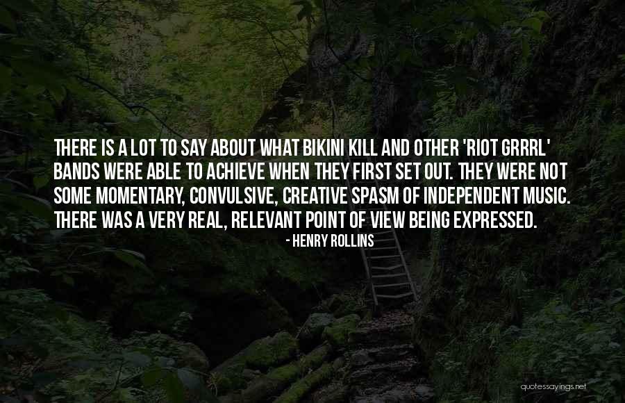 Music Bands Quotes By Henry Rollins