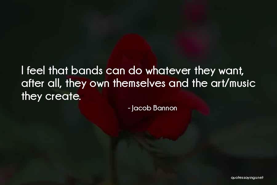 Music Bands Quotes By Jacob Bannon