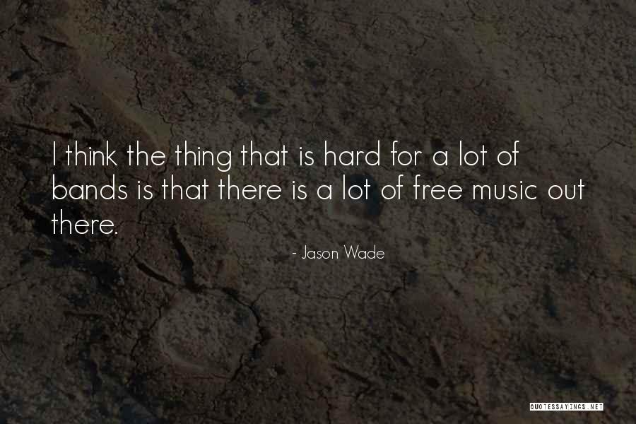 Music Bands Quotes By Jason Wade