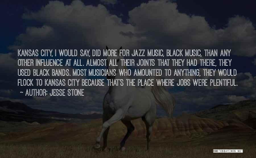 Music Bands Quotes By Jesse Stone