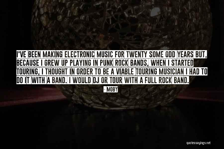 Music Bands Quotes By Moby