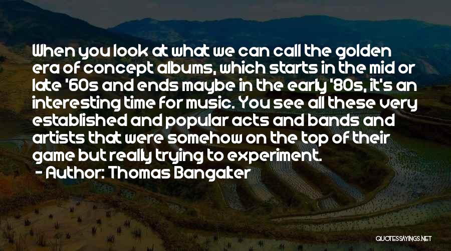 Music Bands Quotes By Thomas Bangalter