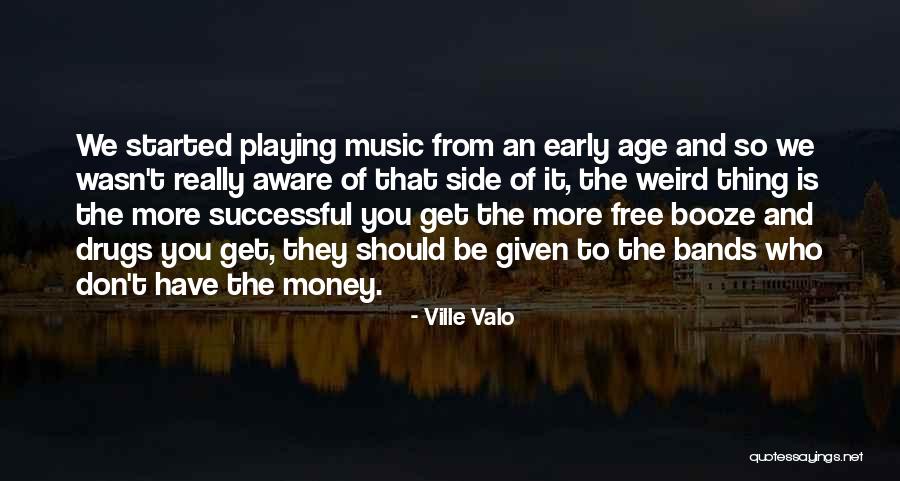 Music Bands Quotes By Ville Valo