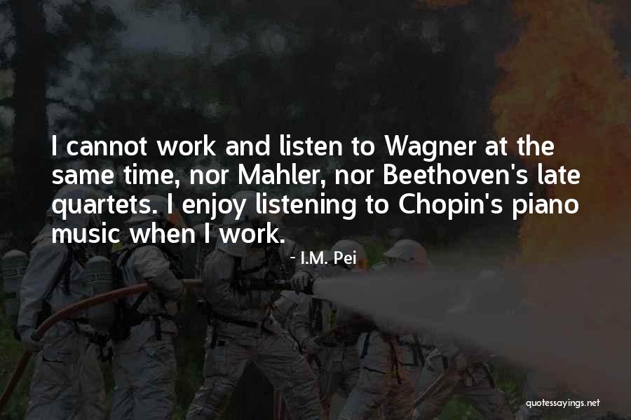 Music Beethoven Quotes By I.M. Pei Music Beethoven Quotes By I.M. Pei