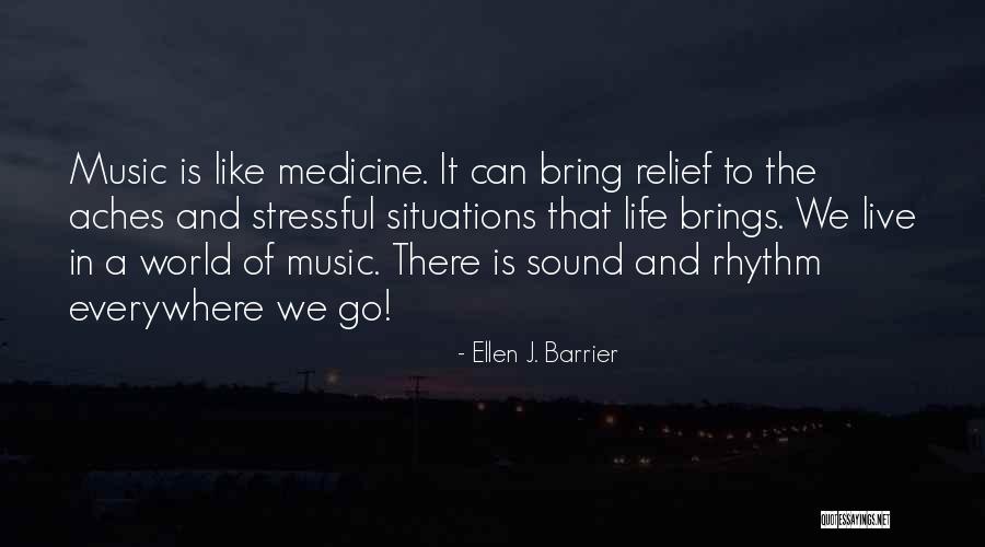 Music Brings Out Quotes By Ellen J. Barrier