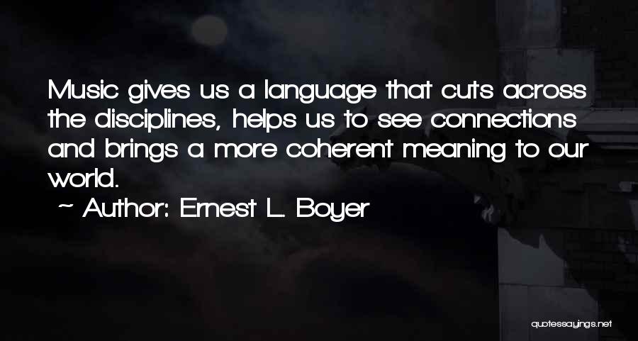 Music Brings Out Quotes By Ernest L. Boyer