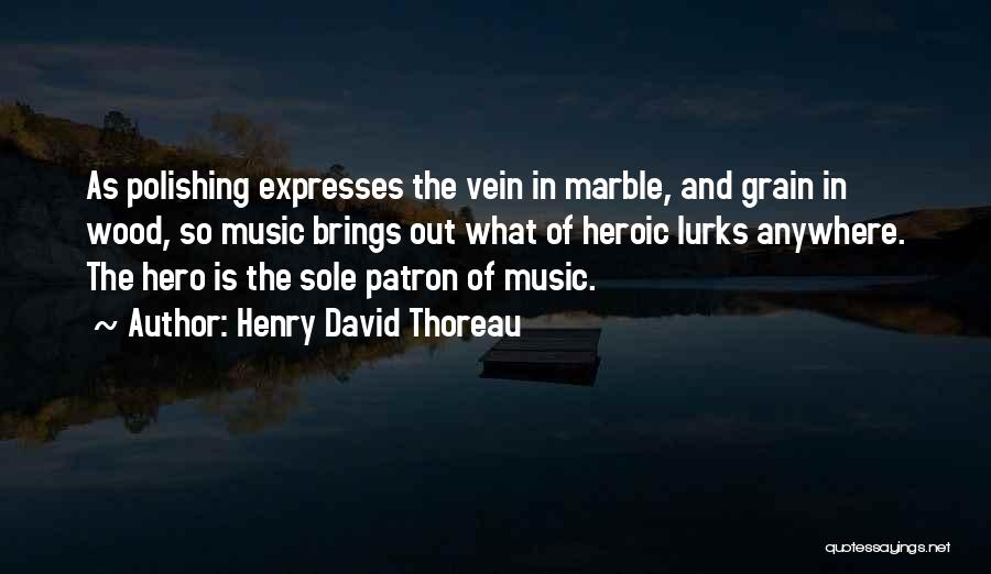 Music Brings Out Quotes By Henry David Thoreau