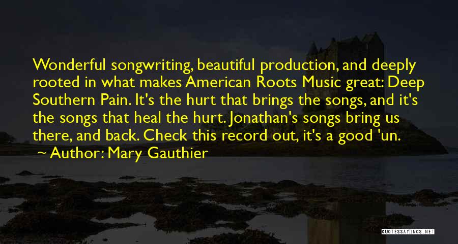 Music Brings Out Quotes By Mary Gauthier