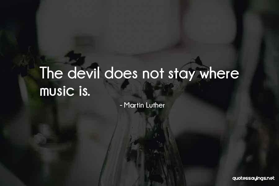 Music By Martin Luther Quotes By Martin Luther Music By Martin Luther Quotes By Martin Luther