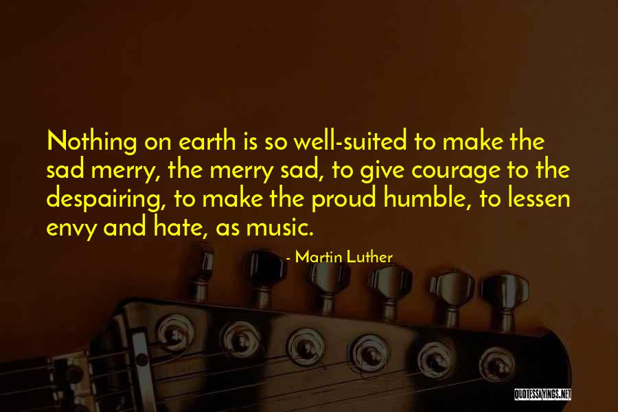 Music By Martin Luther Quotes By Martin Luther Music By Martin Luther Quotes By Martin Luther