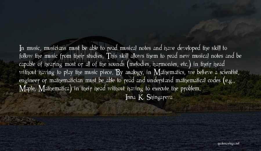 Music By Musicians Quotes By Inna K. Shingareva Music By Musicians Quotes By Inna K. Shingareva