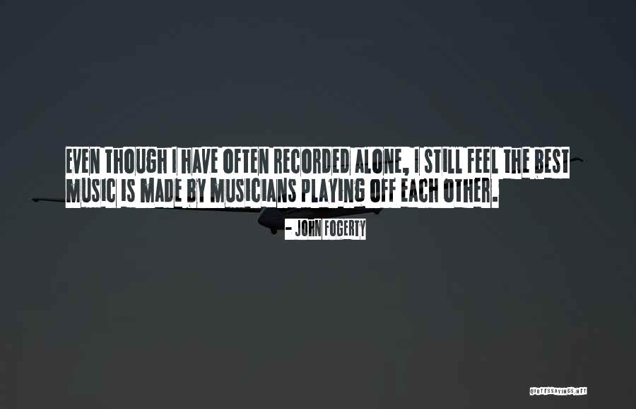 Music By Musicians Quotes By John Fogerty Music By Musicians Quotes By John Fogerty