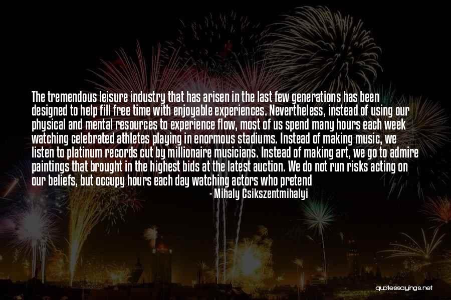 Music By Musicians Quotes By Mihaly Csikszentmihalyi Music By Musicians Quotes By Mihaly Csikszentmihalyi