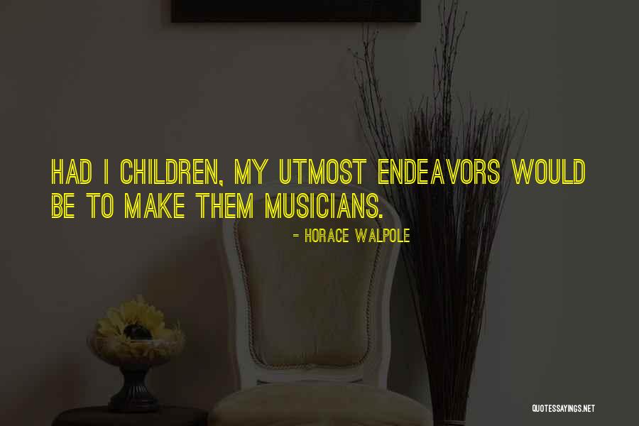 Music By Non Musicians Quotes By Horace Walpole