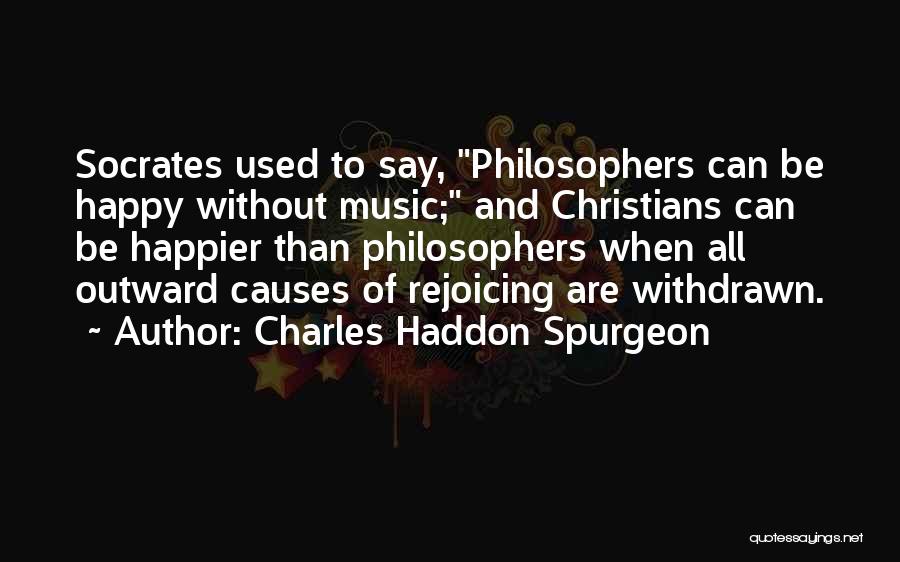 Music By Philosophers Quotes By Charles Haddon Spurgeon
