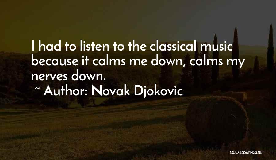 Music Calms Quotes By Novak Djokovic