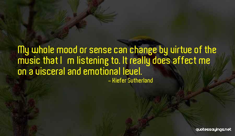 Music Change The Mood Quotes By Kiefer Sutherland