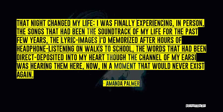 Music Changed My Life Quotes By Amanda Palmer Music Changed My Life Quotes By Amanda Palmer
