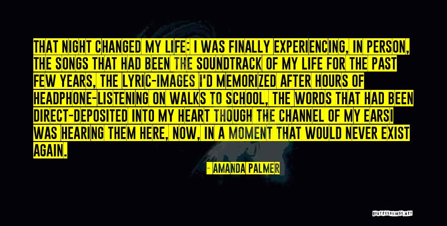 Music Changed My Life Quotes By Amanda Palmer