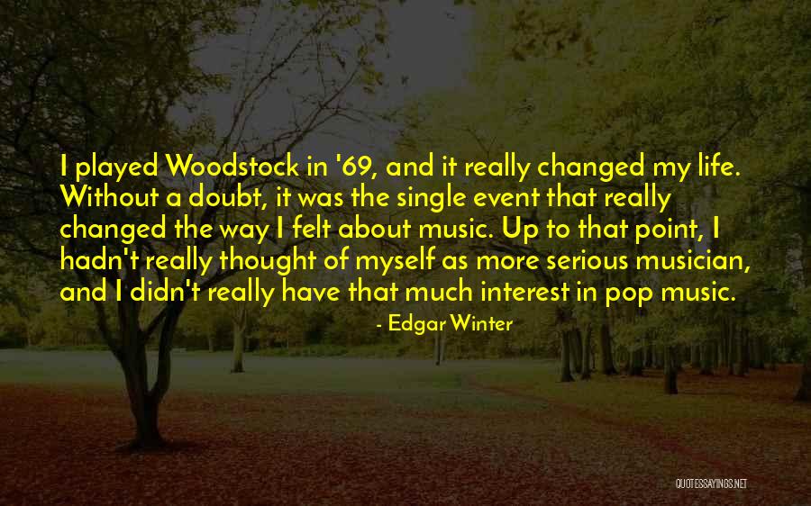 Music Changed My Life Quotes By Edgar Winter Music Changed My Life Quotes By Edgar Winter
