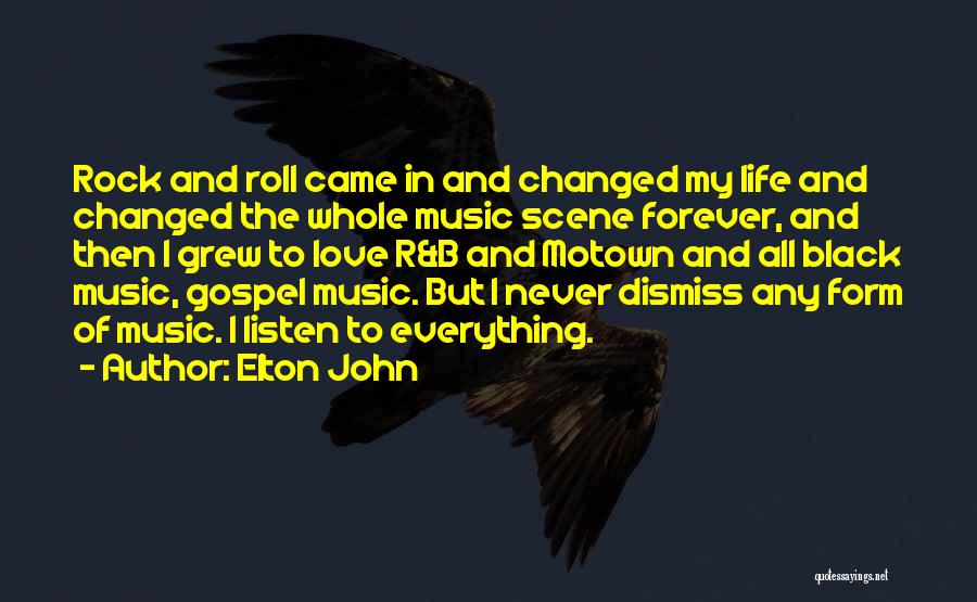 Music Changed My Life Quotes By Elton John