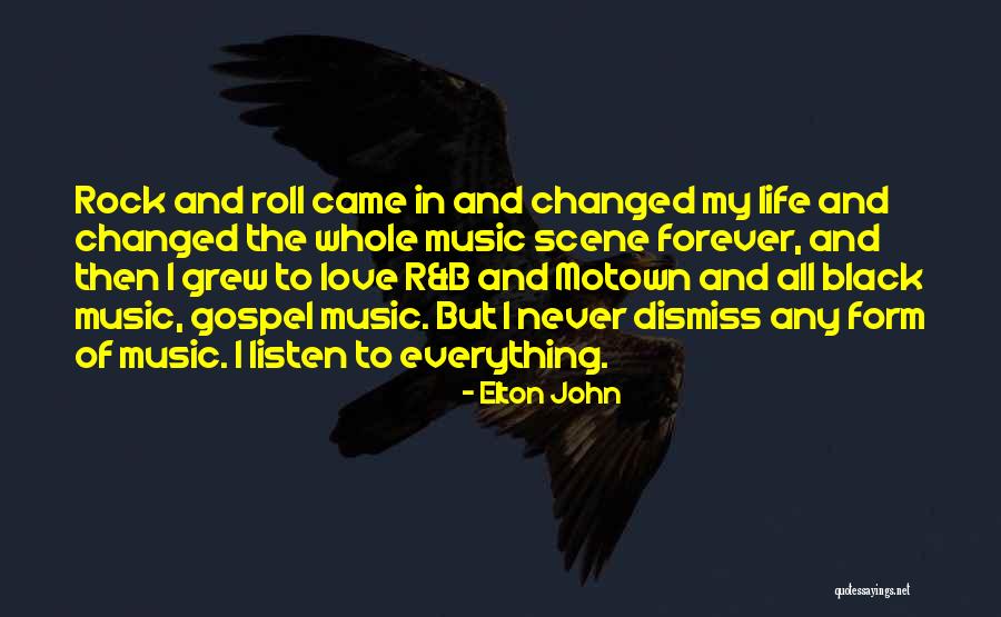 Music Changed My Life Quotes By Elton John