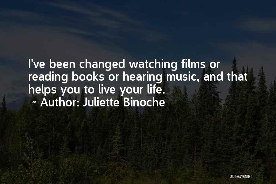 Music Changed My Life Quotes By Juliette Binoche