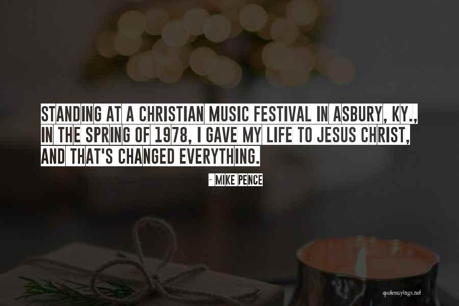 Music Changed My Life Quotes By Mike Pence Music Changed My Life Quotes By Mike Pence